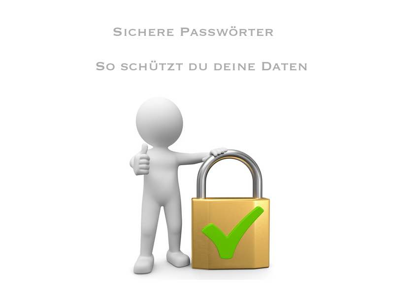Sichere Passwörter – So schützt du deine Daten
